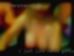 I just like to naked girls have fun in life.